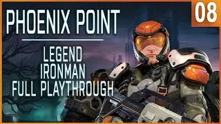 Let's Play Phoenix Point Playthrough - Legend Ironman Episode 8 (Hardest Difficulty)