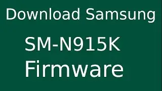How To Download Samsung GALAXY Note Edge SM-N915K Stock Firmware (Flash File) For Update Device