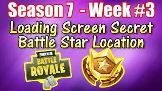 Season 7 Week #3 Loading Screen Secret Battle Star Location