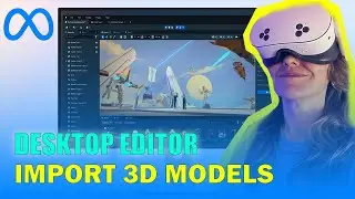 Meta Horizon Editor - How to Import a 3D model (VR)