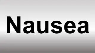 How to Pronounce Nausea