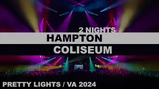 HAMPTON '24 - Full Sets - 2  Nights - 6 Hours - Pretty Lights Live - Hampton Coliseum, VA