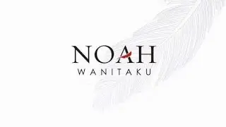 NOAH - WANITAKU 