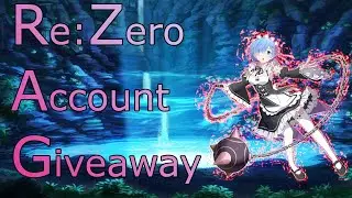 Re:Zero Account Giveaway *READ DESC TO ENTER* 7DS Grand Cross Global