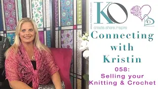 Connecting with Kristin 058: selling your knitting and crochet copyright