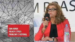 Ewa Kurek  - Polacy i Żydzi: problemy z historią
