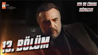 Ben Bu Cihana Siğmazam 13. B&ouml;l&uuml;m | HD |
