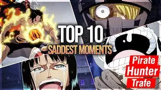 Top 10 One Piece Heart Breaking Moments that Made Us Cry.