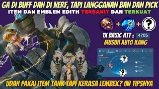 ITEM DAN SETTINGAN EMBLEM HERO EDITH TERSAKIT TERBARU DI MLBB, BUILD ITEM EDITH PALING SAKIT 1 HIT