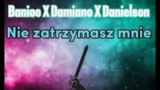 ♪BANIOO X DAMIANO X DANIELSON - NIE ZATRZYMASZ MNIE [OFFICIAL MUSIC VIDEO] ♪