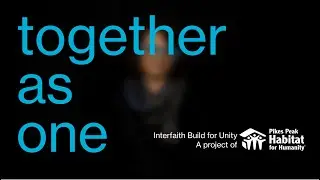 Together as One -- Introducing the Interfaith Build for Unity