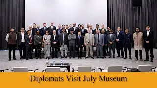 Diplomats Visit July Museum