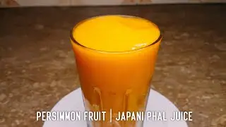Persimmon Fruit | Japani Phal Juice homemade recipe my Kitchen Style