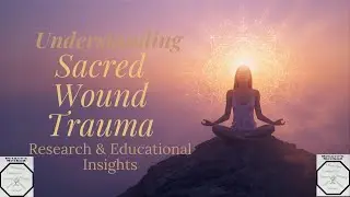 Understanding Sacred Wound Trauma: Research and Educational Insights