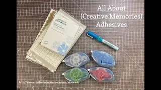 Tool Tips: All About Adhesives (Creative Memories Adhesives, that is!)