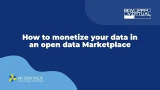 BDV Webinars - How to monetize your data in an open data Marketplace