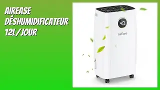 AVIS (2025) : AirEase D&eacute;shumidificateur 12L/jour. D&Eacute;TAILS