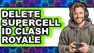 How to Delete Supercell ID Clash Royale (NEW 2025)