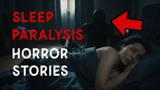 3 Terrifying Sleep Paralysis Horror Stories | True Horror Stories | Sleepless Files