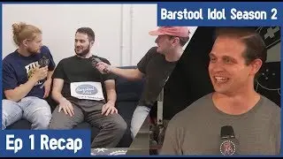 Barstool Idol Season 2 &mdash; Episode 1 Recap