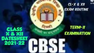 CBSE Class X & XII TERM-II DATESHEET' 2021-22 @funinfoledgefuninformation8484  ||