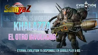 Eternal Evolution - An&aacute;lisis - Khalazza, Otro m&aacute;s para el equipo de INVOCADORES !! en Espa&ntilde;ol