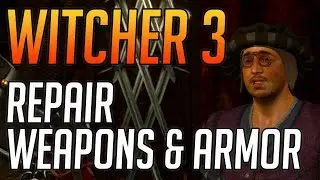 Witcher 3 How to Repair Weapons and Armor