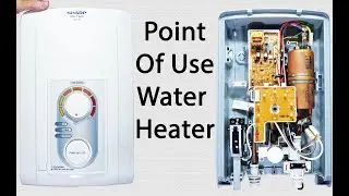 Point Of Use Water Heater-What's Inside?  (4K)