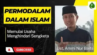Permodalan Dalam Islam | Ust. Ammi Nur Baits, Lc