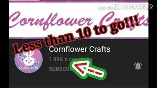 Shoutout for Cornflower Crafts!! Less than 10 till 2K!!! Let's do this TODAY!!!