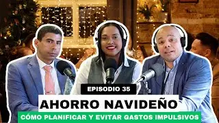 EP. 35 | AHORRO NAVIDE&Ntilde;O: C&oacute;mo Planificar y Evitar Gastos Impulsivos