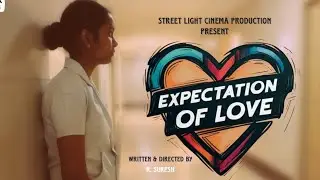 Expectation of love_| short film 🎥| writer & director Suresh| street light cinema production 🎬|