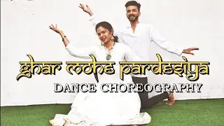 Ghar More Pardesiya-Kalank | Dance Choreography | Semi classical | Alia bhat | ft.Abhijna Hegde