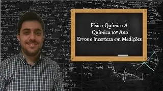 Físico-Química A - Química 10º ano - Erros e incerteza em medições