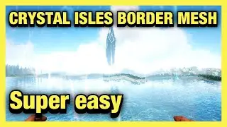 CRYSTAL ISLES BORDER BYPASS / MESH *SUPER EASY* (ARK : SURVIVAL EVOLVED)