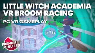 Little Witch Academia : VR Broom Racing - Gameplay PC VR (Quest 2 Link)