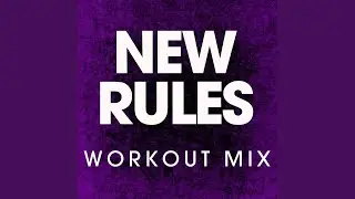 New Rules (Workout Mix)