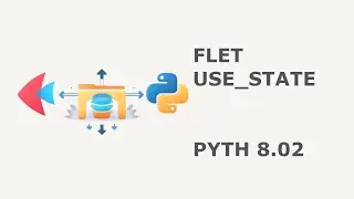 35 State Management in Flet Components &mdash; use_state, Buttons, and Dynamic UI Updates PYTH 8.02