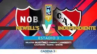 🔴 NEWELL'S VS INDEPENDIENTE EN VIVO | FECHA 2 | TORNEO APERTURA | Estadio 3 | Cadena 3 Rosario