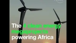 The 4 clean energy megaprojects powering Africa