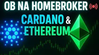 🚀 OB na Homebroker AO VIVO | Operando Criptomoedas (Cardano ADA & Ethereum ETH) em Tempo Real 🔥