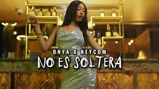 BNYA x NEYCOM - NO ES SOLTERA (Official Music Video) | BIOGRAPHY