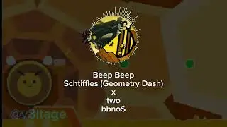Beep Beep - Schtiffles x two - bbno$ | Geometry Dash B Remix