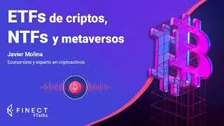 ETF DE BITCOIN Y CRIPTOMONEDAS, NFTs Y LO DEL METAVERSO🎙️ Podcast Finect Talks con Javier Molina