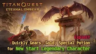 Titan Quest _ Exploit/Trick _ Farming Gold, Gears, Special Potion for Start Game Legendary Character