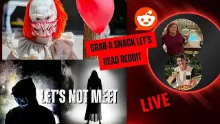 LET'S READ REDDIT STORIES LIVE LETS NOT MEET