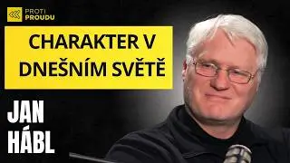 Jan Hábl: Proč potřebuješ charakter víc než úspěch. | PROTI PROUDU