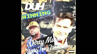 Duh Winning (written by Tony Ishmeal aka Dirty Mayne) #charliesheen #hiphop 