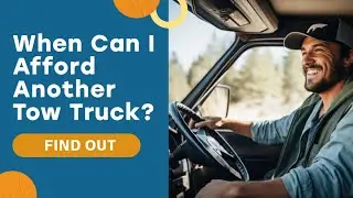 When Can I Afford Another Tow Truck?