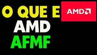 O Que &eacute; AMD AFMF